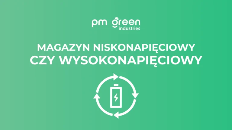 Magazyn niskonapięciowy czy wysokonapięciowy? Który wybrać?