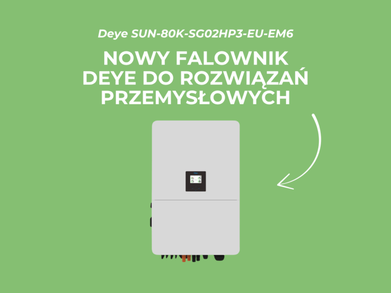 Rozwiązania przemysłowe w fotowoltaice – nowy falownik hybrydowy marki Deye
