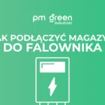 Jak podłączyć magazyn energii do falownika