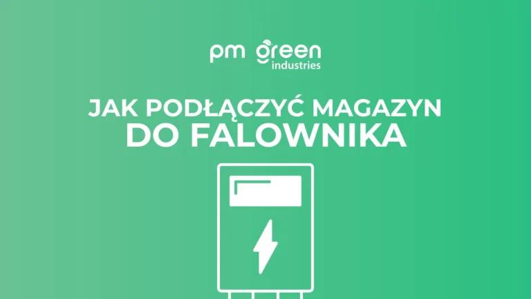 Jak podłączyć magazyn energii do falownika? Praktyczny przewodnik