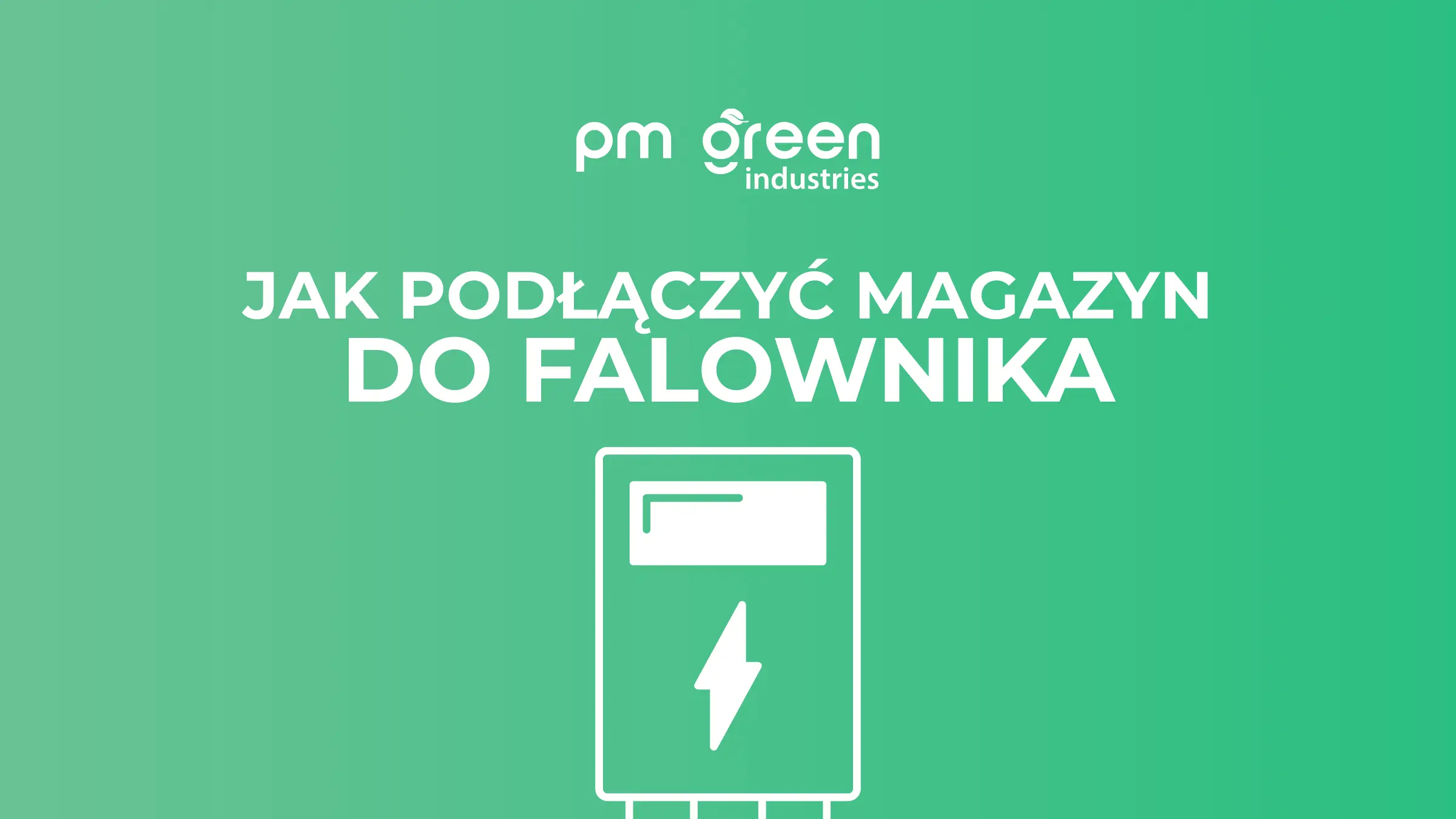 Jak podłączyć magazyn energii do falownika