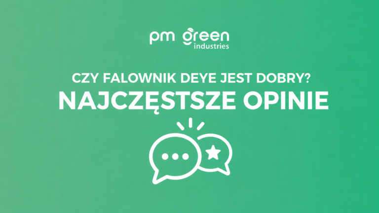 Czy falownik Deye jest dobry? Najczęstsze opinie